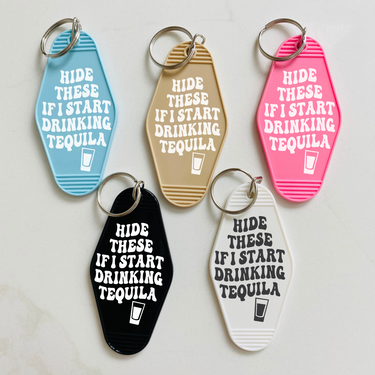 Hide These If I Start Drinking Tequila Motel Keychain with Tassel