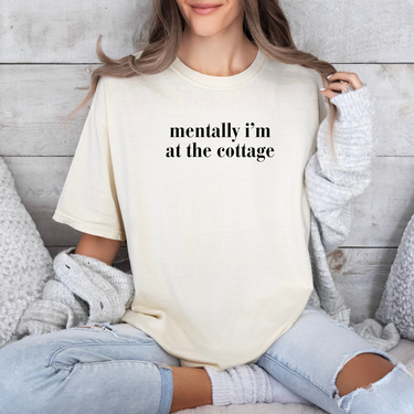 Mentally I'm At The Cottage T-Shirt