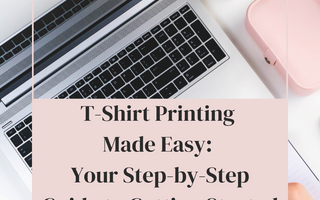 T-Shirt Printing Made Easy: Your Step-by-Step Guide to Getting Started