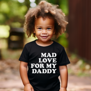 Mad Love For My Daddy Toddler T-Shirt