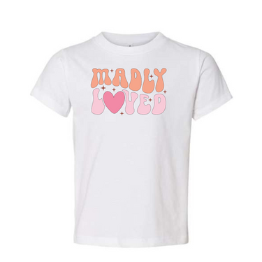Madly Loved Toddler T-Shirt