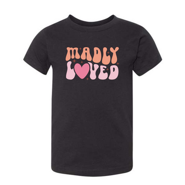 Madly Loved Toddler T-Shirt