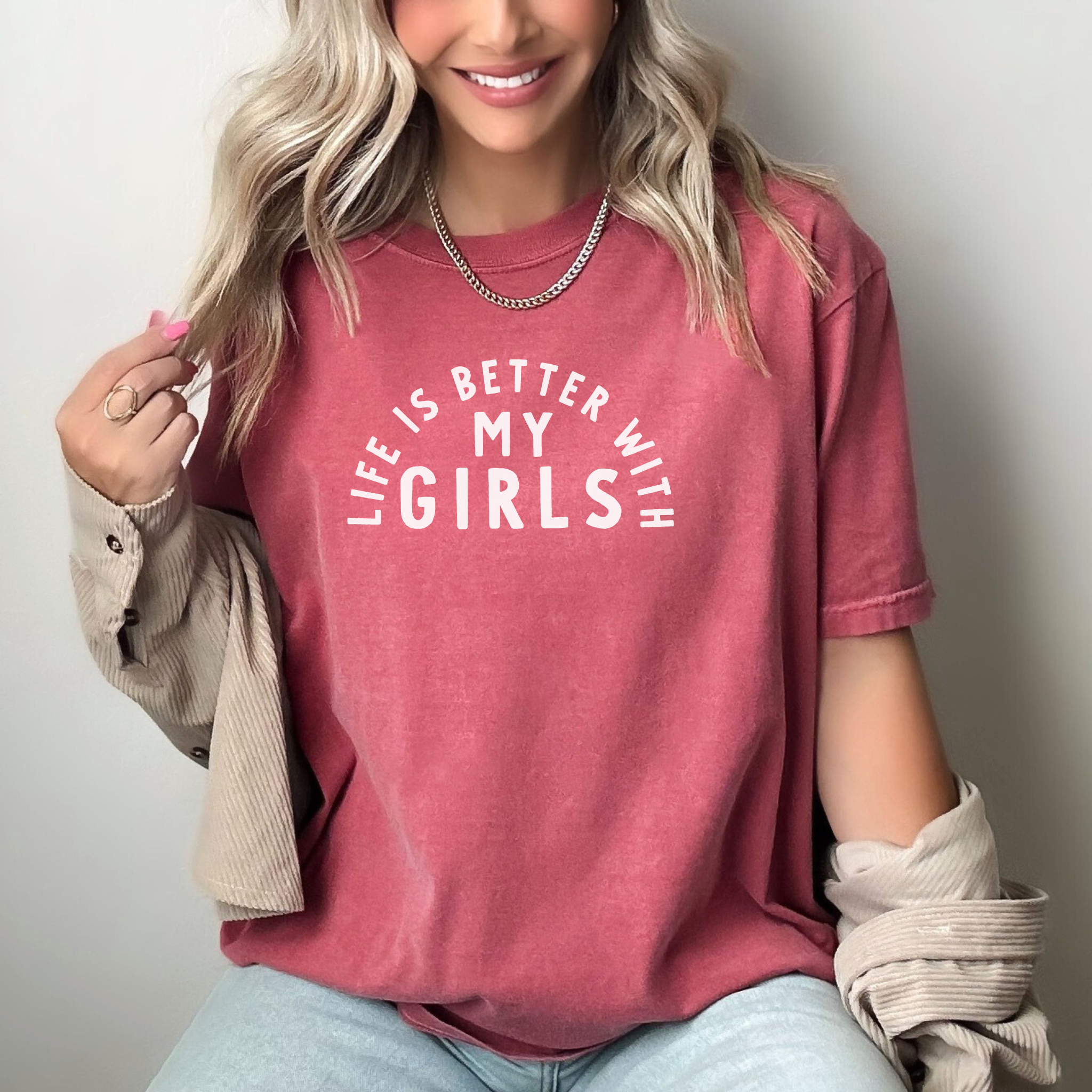 Life is Better with My Girls T-Shirt