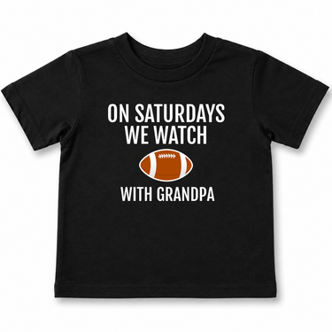 On Saturdays We Watch Football with Grandpa Toddler T-Shirt