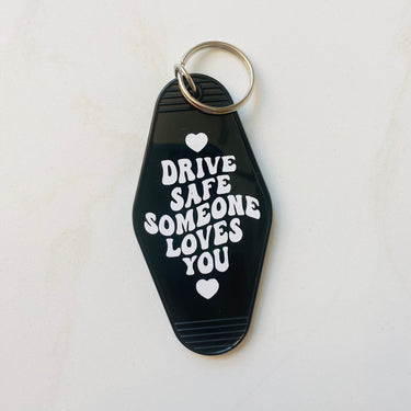 Drive Safe Someone Loves You Motel Keychain with Tassel