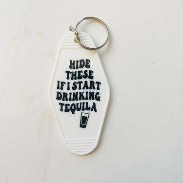 Hide These If I Start Drinking Tequila Motel Keychain with Tassel