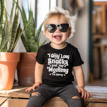 I Only Love Snacks and My Mommy I'm Sorry Toddler T-Shirt