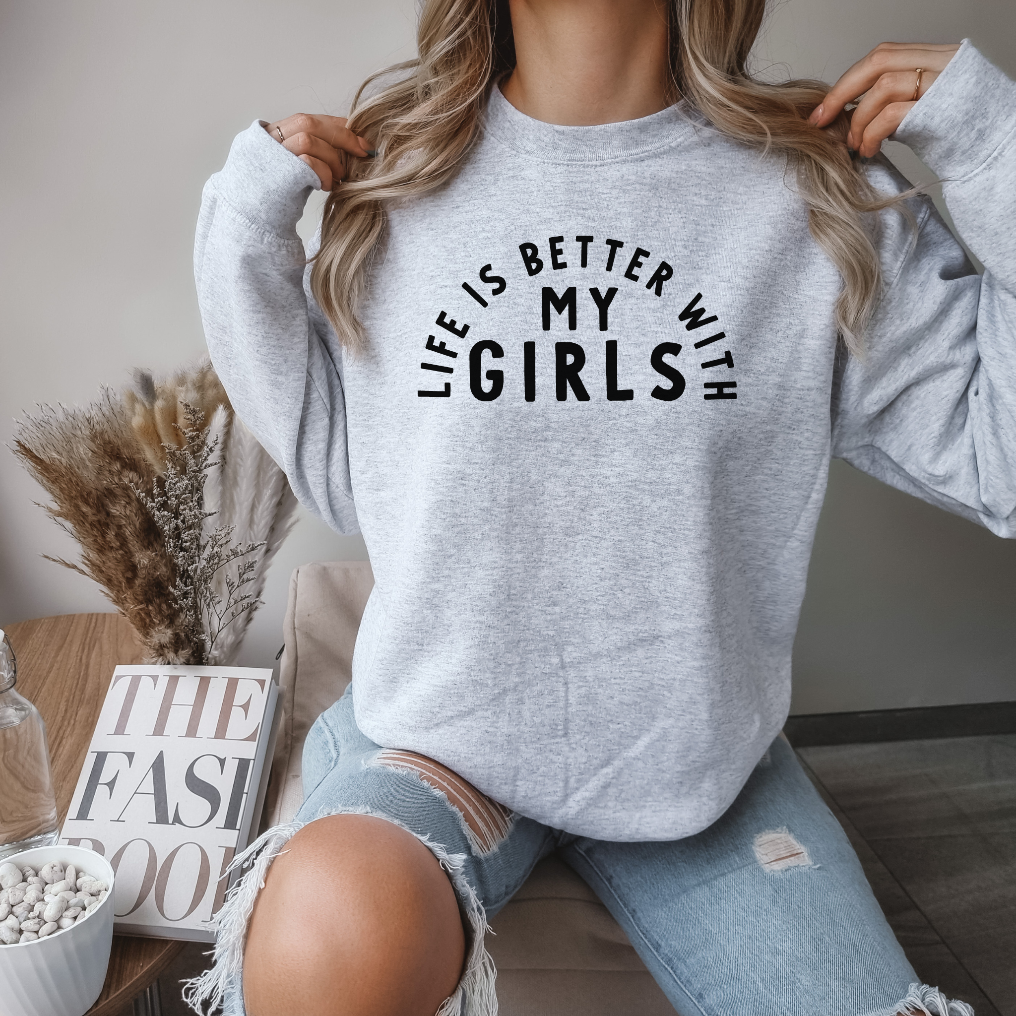 Life is Better with My Girls Sweater